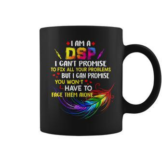 I Am A Dsp I Cant Promise To Fix All Your Problems Coffee Mug | Mazezy