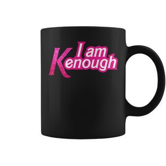 I Am K Enough Funny Kenenough Coffee Mug - Monsterry UK