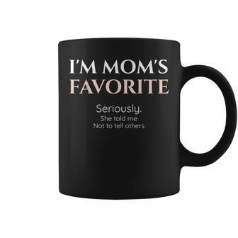 I Am Moms Favorite Funny Sarcastic Humor Quote Humor Funny Gifts Coffee Mug | Mazezy DE