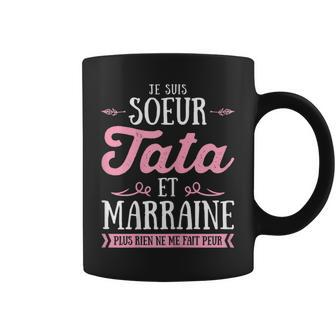 I Am Sister Tata And Godmother Plus Nothing Makes Me Scary Coffee Mug | Mazezy