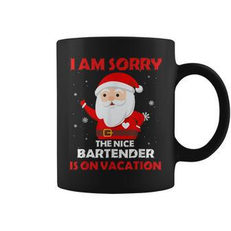 I Am Sorry The Nice Bartender Is On Vacation Job Xmas Gifts Coffee Mug | Mazezy