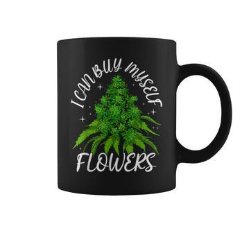 I Can Buy Myself Flower Funny Weed Tree Quote Coffee Mug | Mazezy