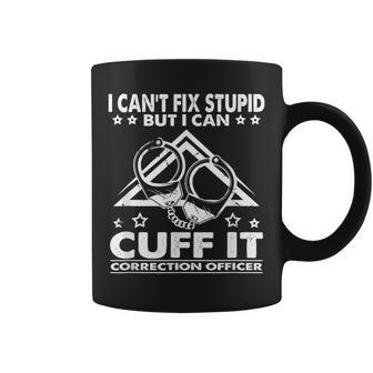 I Cant Fix Stupid But I Can Cuff It Correction Officer Coffee Mug | Mazezy