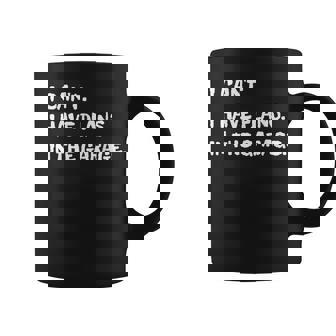 I Cant I Have Plans In The Garage Engine Mechanic Mechanic Funny Gifts Funny Gifts Coffee Mug | Mazezy