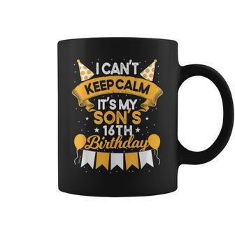 I Cant Keep Calm Its My Son 16Th Birthday Bday Coffee Mug | Mazezy