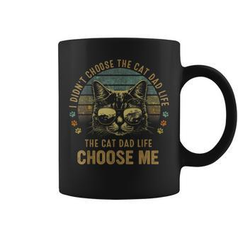 I Didnt Choose The Cat Dad Life The Cat Dad Life Choose Me Coffee Mug | Mazezy CA