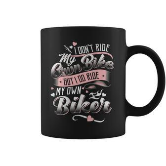 I Dont Care My Own Bike But I Do Ride My Own Biker On Back Coffee Mug - Thegiftio UK