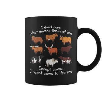 I Dont Care What Anyone Thinks Of Me Except Cows Coffee Mug | Mazezy DE