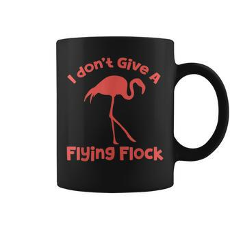 I Dont Give A Flying Flock Sarcastic Flamingos Bird Lovers Coffee Mug | Mazezy