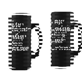 I Enjoy Long Romantic Walks Through The Classic Car Show Coffee Mug | Mazezy
