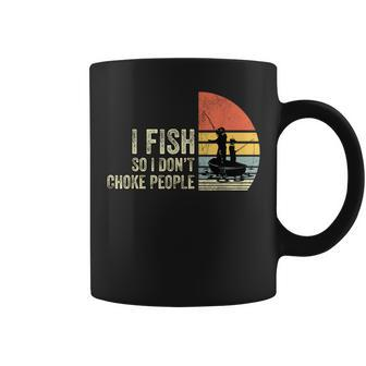 I Fish So I Dont Choke People Funny Sayings Gifts For Fish Lovers Funny Gifts Coffee Mug | Mazezy