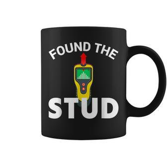 I Found The Stud Funny Stud Finder Joke Coffee Mug - Seseable