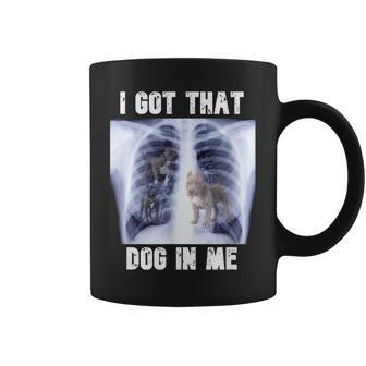 I Got That Dog In Me Xray Meme Coffee Mug - Seseable
