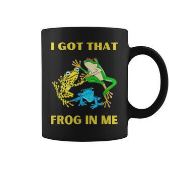 I Got That Frog In Me Coffee Mug | Mazezy