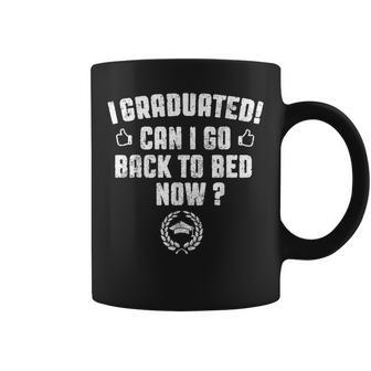 I Graduated Can I Go Back To Bed Now Funny Graduation Gift Coffee Mug | Mazezy