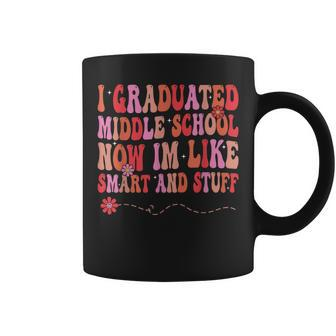 I Graduated Middle School Now Im Like Smart And Stuff Groovy Coffee Mug | Mazezy
