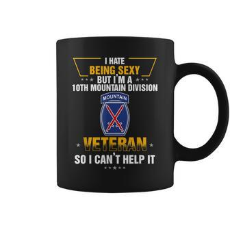 I Hate Being Sexy But Im A 10Th Mountain Division Vet Coffee Mug | Mazezy