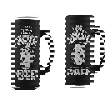 I Have A Dinking Problem Pickle Ball Jokes Funny Pickleball Coffee Mug | Mazezy