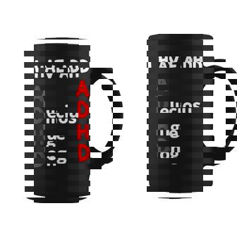 I Have Adhd Delicious Huge Dong Coffee Mug | Mazezy