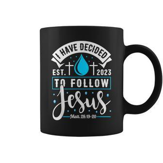I Have Decided To Follow Jesus 2023 Baptized Baptism Coffee Mug | Mazezy