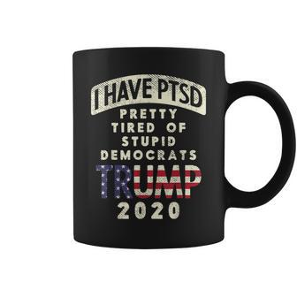 I Have Ptsd Stupid Democrats Pro Donald Trump 2020 Gop Gift Coffee Mug | Mazezy