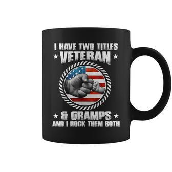 I Have Two Titles Veteran And Gramps Fathers Day Gift For Mens Coffee Mug | Mazezy