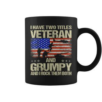 I Have Two Titles Veteran And Grumpy And I Rock Them Both Coffee Mug | Mazezy