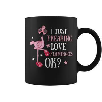 I Just Freaking Love Flamingos Ok - Flamingo Lover Flamingo Funny Gifts Coffee Mug | Mazezy