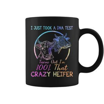 I Just Took A Dna Test Turns Out Im 100 That Crazy Heifer Coffee Mug | Mazezy
