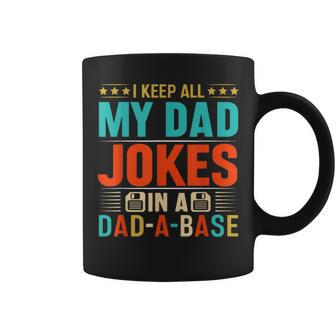 I Keep All My Dad Jokes In A Dad-A-Base Fathers Day Funny Coffee Mug | Mazezy