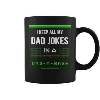 I Keep All My Dad Jokes In A Dad-A-Base Funny Father Saying Coffee Mug - Seseable