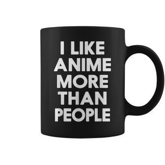 I Like Anime More Than People Otaku Gift For Women Coffee Mug - Thegiftio UK