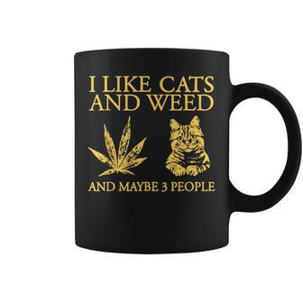 I Like Cats And Weed And Maybe 3 People Coffee Mug - Seseable