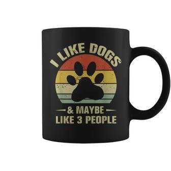 I Like Dogs And Maybe Like 3 People Funny Dog Lover Coffee Mug | Mazezy