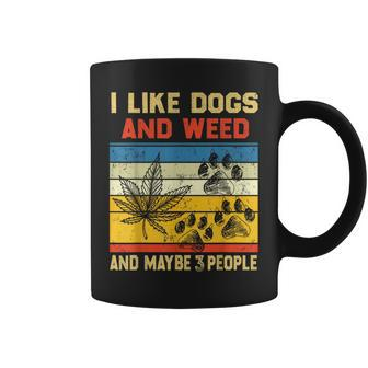 I Like Dogs And Weed And Maybe 3 People Weed Funny Gifts Coffee Mug | Mazezy