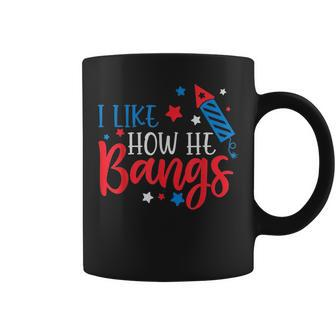 I Like How He Bangs Fireworks 4Th Of July Ing Couple Coffee Mug - Seseable