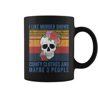 I Like Murder Shows Comfy Clothes And Maybe 3 People Vintage Coffee Mug - Monsterry DE