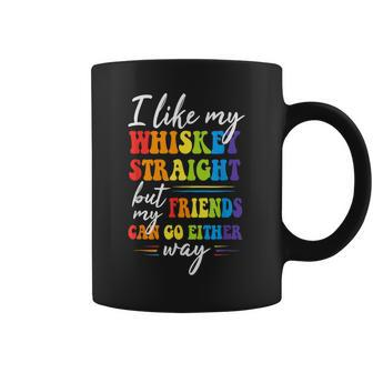 I Like My Whiskey Straight But My Friends Lgbt Pride Month  Coffee Mug
