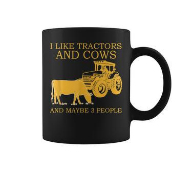I Like Tractors And Cows And Maybe 3 People Farmer Design Coffee Mug | Mazezy