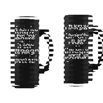 I Love Being Woke Its Better Than Being A Twat - Funny Coffee Mug | Mazezy