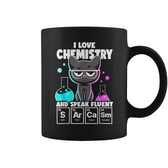 I Love Chemistry And Speak Fluent Sarcasm Funny Chemistry Coffee Mug | Mazezy