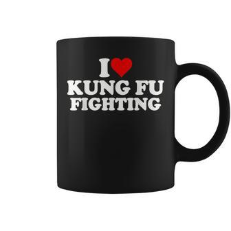 I Love Heart Kung Fu Fighting Coffee Mug | Mazezy