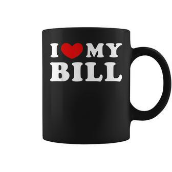 I Love My Bill I Heart My Bill Coffee Mug | Mazezy