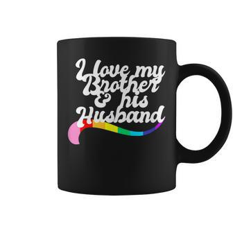 I Love My Brother & His Husband Gay Sibling Pride Lgbtq Bro Coffee Mug | Mazezy UK