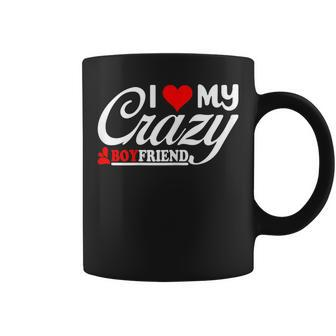I Love My Crazy Boyfriend I Heart My Crazy Boyfriend Women Gift For Womens Coffee Mug | Mazezy DE