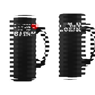 I Love My Hot Boyfriend I Heart My Hot Boyfriend Coffee Mug | Mazezy