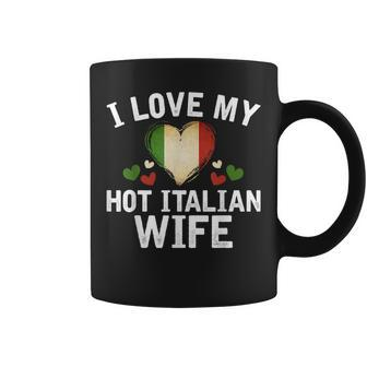 I Love My Hot Italian Wife Christmas Gift Coffee Mug | Mazezy