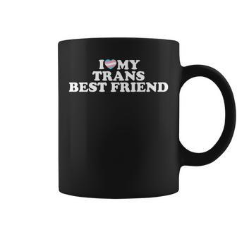I Love My Trans Best Friend Coffee Mug | Mazezy
