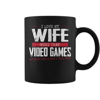 I Love My Wife More Than Video Games Gamers Coffee Mug - Thegiftio UK