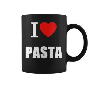 I Love Pasta Lovers Of Italian Cooking Cuisine Restaurants Coffee Mug | Mazezy